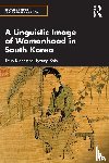 Kiaer, Jieun, Shin, Jiyoung - A Linguistic Image of Womanhood in South Korea