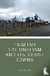 Telford, Luke - English Nationalism and its Ghost Towns