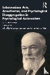 Janet, Pierre - Subconscious Acts, Anesthesias and Psychological Disaggregation in Psychological Automatism