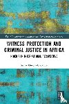Oyakhire, Suzzie - Witness Protection and Criminal Justice in Africa