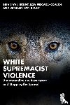 Van Brunt, Brian (Secure Community Network), Pescara-Kovach, Lisa (Center for Education in Mass Violence and Suicide), Van Brunt, Bethany (Looking Glass Consulting and Design) - White Supremacist Violence