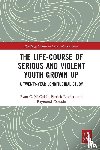 McCuish, Evan (Simon Fraser University, Lussier, Patrick (Laval University, Corrado, Raymond - The Life-Course of Serious and Violent Youth Grown Up