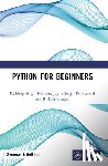Kaswan, Kuldeep Singh (Galgotias Univ), Dhatterwal, Jagjit Singh (Koneru Lakshmaiah Education Foundation), Balamurugan, B (SNU - Python for Beginners
