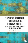 Phua, Charles Chao Rong (Executive Chairman - Towards Strategic Pragmatism in Foreign Policy