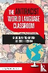 Hines-Gaither, Krishauna, Accilien, Cecile - The Antiracist World Language Classroom