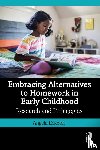 Eckhoff, Angela (Old Dominion University - Embracing Alternatives to Homework in Early Childhood
