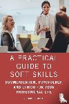 Almonte, Richard - A Practical Guide to Soft Skills