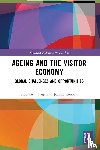 Page, Stephen J. (University of Hertfordshire, Connell, Joanne - Ageing and the Visitor Economy