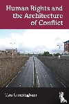 Cunningham, Tim - Human Rights and the Architecture of Conflict