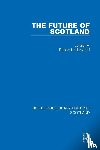  - The Future of Scotland