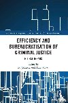  - Efficiency and Bureaucratisation of Criminal Justice