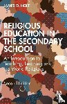 Holt, James (University of Chester - Religious Education in the Secondary School