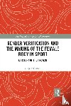 Erikainen, Sonja - Gender Verification and the Making of the Female Body in Sport