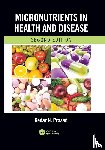 Prasad, Kedar N. - Micronutrients in Health and Disease, Second Edition