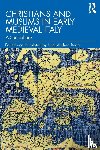 Berto, Luigi Andrea - Christians and Muslims in Early Medieval Italy
