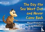 Sunderland, Margot, Armstrong, Nicky - The Day the Sea Went Out and Never Came Back: A Story for Children Who Have Lost Someone They Love
