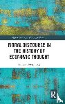 Dobuzinskis, Laurent - Moral Discourse in the History of Economic Thought