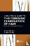 Robertson, James R., Brooks, Elizabeth - A Practical Guide To The Forensic Examination Of Hair