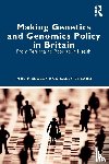 Begley, Philip, Sheard, Sally - Making Genetics and Genomics Policy in Britain