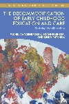 Vandenbroeck, Michel (Ghent University, Lehrer, Joanne, Mitchell, Linda - The Decommodification of Early Childhood Education and Care