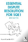Waters, Ben - Essential Dispute Resolution for SQE1