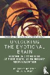 Ecker, Bruce, Ticic, Robin, Hulley, Laurel - Unlocking the Emotional Brain