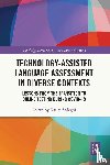  - Technology-Assisted Language Assessment in Diverse Contexts