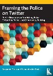 Gross, Benjamin, Gavin, Samantha M. - Framing the Police on Twitter