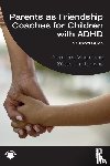 Mikami, Amori Yee, Normand, Sebastien - Parents as Friendship Coaches for Children with ADHD