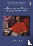 Lloyd, Karen J. - Art, Patronage, and Nepotism in Early Modern Rome