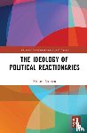 Shorten, Richard (University of Birmingham - The Ideology of Political Reactionaries