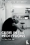 Leicht, Kevin T (University of Iowa), Fennell, Mary (University of Iowa) - Crisis in the Professions