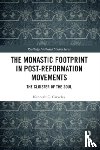Carveley, Kenneth C. - The Monastic Footprint in Post-Reformation Movements