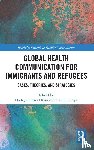  - Global Health Communication for Immigrants and Refugees