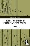  - The Militarization of European Space Policy