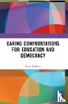 Webster, R. Scott (Deakin University - Caring Confrontations for Education and Democracy