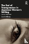Holloway, David S. - The End of Transgression in Japanese Women’s Writing