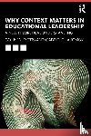 Evers, Colin (University of New South Wales), Lakomski, Gabriele (University of Melbourne - Why Context Matters in Educational Leadership