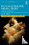 Eekhoff, Judy K. (Payment rejectred and no response from author for updated bank details.) - Bion and Primitive Mental States