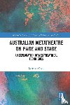 Clode, Rebecca (The Australian National University) - Australian Metatheatre on Page and Stage
