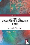  - Activism and Authoritarian Governance in Asia