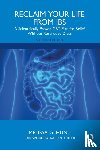 Hunt, Melissa G. - Reclaim Your Life from IBS