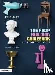 Hart, Eric (Professional Prop Builder - The Prop Building Guidebook