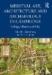  - Medieval Art, Architecture and Archaeology in Cambridge