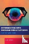 Pacheco, Dan - Experimenting with Emerging Media Platforms