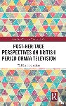 Abbiss, Will - Post-heritage Perspectives on British Period Drama Television
