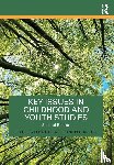  - Key Issues in Childhood and Youth Studies