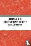 Rees, Michael (University of Wolverhampton - Tattooing in Contemporary Society