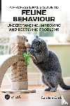 Clark, Caroline (Clinical Animal Behaviorist) - A Professional’s Guide to Feline Behaviour