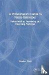 Clark, Caroline (Clinical Animal Behaviorist) - A Professional’s Guide to Feline Behaviour